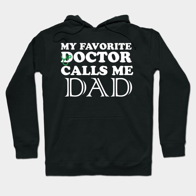 My favorite doctor calls me dad Hoodie by quotesTshirts